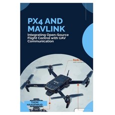 (영문도서)PX4 and MAVLink: Integrating Open-Source Flight Control with UAV Communication Paperback, Independently Published, English, 9798273870086