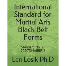 (영문도서) International Standard for Martial Arts Black Belt Forms: Standard No. 2-2020TI... Paperback, Independently Published, English, 9798604784648