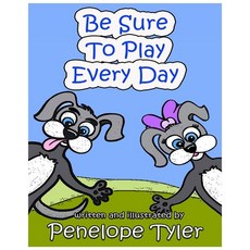 Be Sure To Play Every Day Paperback, Independently Published