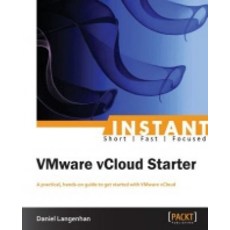 Instant VMware vCloud Starter, Packt Publishing