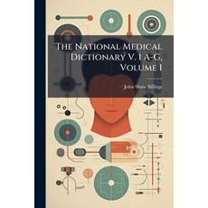 (영문도서)The National Medical Dictionary V. 1 A-G Volume 1 Paperback, Hutson Street Press, English, 9781023867825