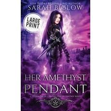 (영문도서) Her Amethyst Pendant: A Large Print Contemporary Portal Fantasy Novel Hardcover, Sarah Biglow, English, 9781955988544