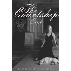 (英文圖書)The Courtship Code: The Refined Path to Courtship Marriage and Enduring Love 平裝版, Independently Published, 英文