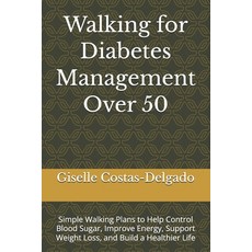 (영문도서)Walking for Diabetes Management Over 50: Simple Walking Plans to Help Control Bl... Paperback, Independently Published, English, 9798184377148