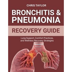 (영문도서)Bronchitis & Pneumonia Recovery Guide: Lung Support Comfort Practices and Well... Paperback, Independently Published, English, 9798266960831