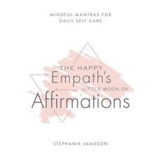 (영문도서) Happy Empath's Little Book of Affirmations: Mindful Mantras for Daily Self-Care Paperback, Ulysses Press, English, 9781646044580