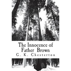 (영문도서)The Innocence of Father Brown Paperback, Createspace Independent Pub..., English, 9781720418900
