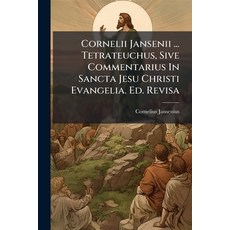 (英文圖書)Cornelii Jansenii ... Tetrateuchus Sive Commentarius In Sancta Jesu Christi Eva... 平裝版, Nabu Press, English, Paperback