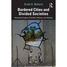 (영문도서)Bordered Cities and Divided Societies: Humanistic Essays of Conflict Violence ... Hardcover, Routledge, English, 9780367547448