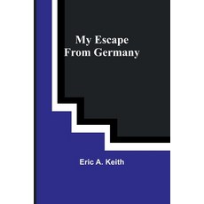 (영문도서) My Escape from Germany Paperback, Alpha Edition, English, 9789357965064