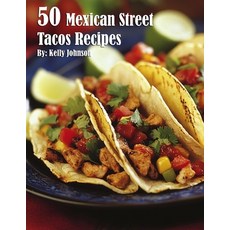 (영문도서) 50 Mexican Street Tacos Recipes Paperback, Marick Booster, English, 9798330684762