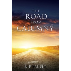 (영문도서) The Road From Calumny Paperback, Liberty Hill Publishing, English, 9781662843372