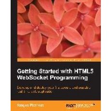 Getting Started with Html5 Websocket Programming, Packt Publishing