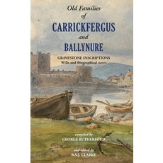 (영문도서)Gravestone Inscriptions of County Antrim Vol. 3: Old Families of Carrickfergus... Paperback, Ulster Historical Foundation, English, 9780901905529