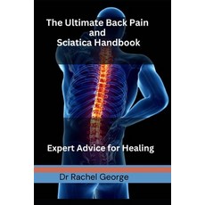 (영문도서) The Ultimate Back Pain and Sciatica Handbook: Expert Advice for Healing Paperback, Independently Published, English, 9798329633252