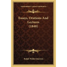(英文圖書)Essays Orations And Lectures (1848) 平裝版, Kessinger Publishing, 英文