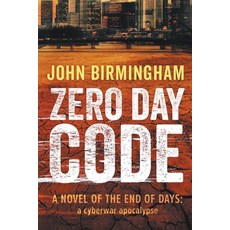 (영문도서) Zero Day Code Paperback, John Birmingham, English, 9780648003670