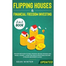 Flipping Houses and Financial Freedom Investing (Updated) 2-in-1 Book: Proven Methods to Find Finan... Hardcover, Native Publisher