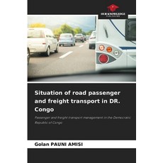 (영문도서) Situation of road passenger and freight transport in DR. Congo Paperback, Our Knowledge Publishing, English, 9786208647087