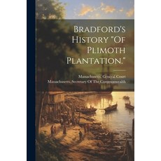 (영문도서) Bradford's History "Of Plimoth Plantation." Paperback, Legare Street Press, English, 9781022752511