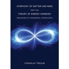 (영문도서) Theory of Energy Harmony: Mechanism of Fundamental Interactions Paperback, Independently Published, English, 9798451029459