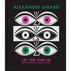 (영문도서) Alexander Girard: Let the Sun in Hardcover, Phaidon Press, English, 9781838667597