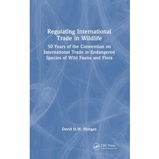 (英文圖書)Regulating International Trade in Wildlife: 50 Years of the Convention on Intern... 精裝版, CRC Press, 英文