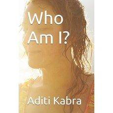 (영문도서)Who Am I? Paperback, Independently Published, English, 9798181669062 Independently Published, English, 9798181669062