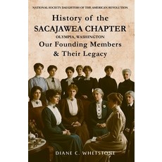 (영문도서)History of the Sacajawea Chapter Olympia Washington: Our Founding Members & Th... Paperback, Stonecart Books, English, 9798993767802