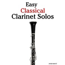 (영문도서)Easy Classical Clarinet Solos: Featuring music of Bach Mozart Beethoven Vival... Paperback, Marco Musica, English, 9789974935693