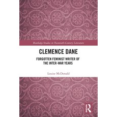(영문도서) Clemence Dane: Forgotten Feminist Writer of the Inter-War Years Paperback, Routledge, English, 9780367568955