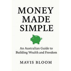 (영문도서)Money Made Simple Paperback, Mavis Bloom, English, 9781764309806
