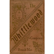 (영문도서)The Whittlewood Conspiracy Paperback, Ronald Max, English, 9798990173071