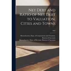 (영문도서) Net Debt and Ratio of Net Debt to Valuation Cities and Towns; 1967 Paperback, Hassell Street Press, English, 9781015002173