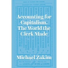 (영문도서)Accounting for Capitalism: The World the Clerk Made Paperback, University of Chicago Press, English, 9780226845678
