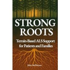 (英文圖書)Strong Roots: Terrain-Based ALS Support for Patients and Families 平裝版, Riley McPherson, 英文