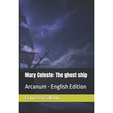 (영문도서)Mary Celeste: The ghost ship: Arcanum - English Edition Paperback, Independently Published, 9798253322239