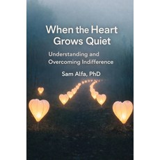 (英文圖書)WHEN the HEART GROWS QUIET: Understanding and Overcoming Indifference 平裝版, Sam A. Alfa, 英文