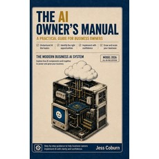 (영문도서)The AI Owner's Manual: A Practical Guide for Business Owners Hardcover, Staten House, English, 9798905141300 Staten House, English, 9798905141300