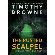 The Rusted Scalpel: A Medical Thriller Hardcover, Agape Orthopaedics, English, 9781947545106