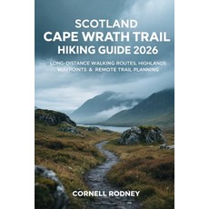 (영문도서)Scotland Cape Wrath Trail Hiking Guide 2026: Long-Distance Walking Routes Highl... Paperback, Independently Published, English, 9798245344973