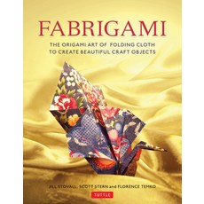 (영문도서)Fabrigami: The Origami Art of Folding Cloth to Create Decorative and Useful Obje... Paperback, Tuttle Publishing, English, 9780804847513 Tuttle Publishing, English, 9780804847513
