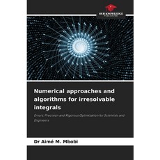 (英文圖書)Numerical approaches and algorithms for irresolvable integrals 平裝版, Our Knowledge Publishing, 英文