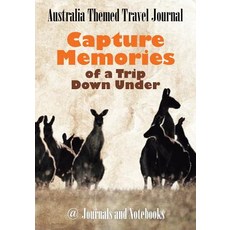 Australia Themed Travel Journal: Capture Memories of a Trip Down Under Paperback, Speedy Publishing LLC, English, 9781683264668