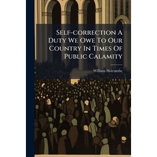 (英文圖書)Self-correction A Duty We Owe To Our Country In Times Of Public Calamity: A Serm... 平裝版, Nabu Press, 英文