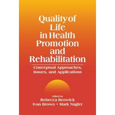 (영문도서) Quality of Life in Health Promotion and Rehabilitation: Conceptual Approaches Issues and Ap... Paperback, Sage Publications, Inc, English, 9780803959149