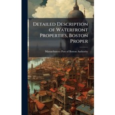 (영문도서)Detailed Description of Waterfront Properties Boston Proper Hardcover, Hutson Street Press, English, 9781024138955