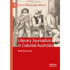 (영문도서) Literary Journalism in Colonial Australia Hardcover, Palgrave MacMillan, English, 9783031317880