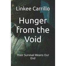 (英文圖書)Hunger from the Void: Their Survival Means Our End 平裝版, Independently Published, 英文