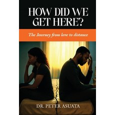 (英文圖書)How Did We Get Here?: The Journey From Love To Distance 平裝版, Dr Peter Asuata, 英文